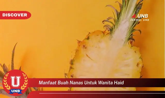 manfaat buah nanas untuk wanita haid