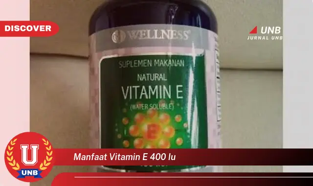 manfaat vitamin e 400 iu manfaat vitamin e 400 iu