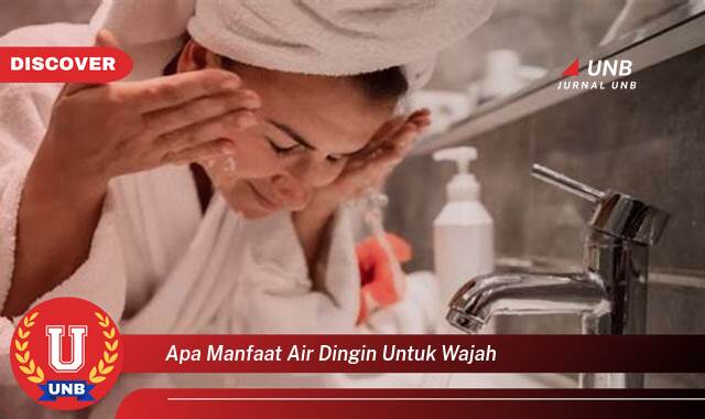 Ketahui 9 Manfaat Air Dingin Untuk Wajah yang Tak Semua Orang Tau