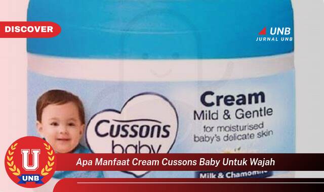 Temukan 8 Manfaat apa manfaat cream cussons baby untuk wajah yang Bikin Kamu Penasaran