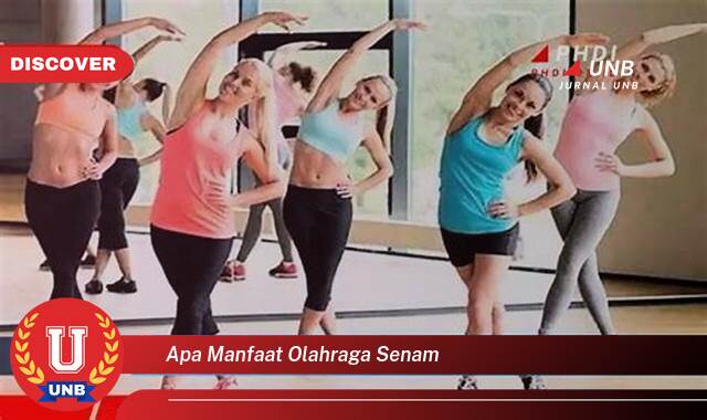 9 Manfaat Senam,  Kejutan yang Bikin Kamu Penasaran