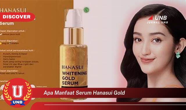 Temukan 8 Manfaat apa manfaat serum hanasui gold yang Jarang Diketahui