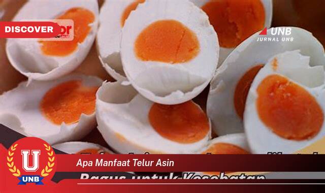 Temukan 8 Manfaat Telur Asin untuk Kesehatan dan Kelezatannya