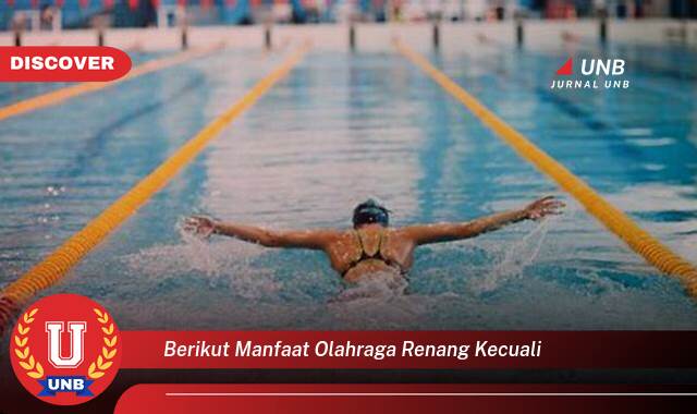 Inilah 9 Manfaat berikut manfaat olahraga renang kecuali yang Wajib Kamu Intip