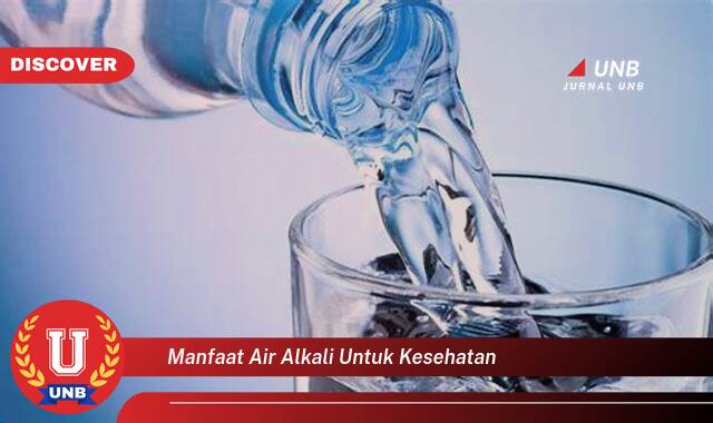 Temukan 9 Manfaat Air Alkali untuk Kesehatan yang Tidak Semua Orang Tau