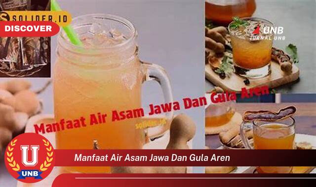 8 Manfaat manfaat air asam jawa dan gula aren yang Wajib kamu ketahui