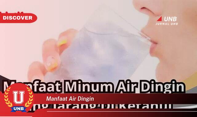 Temukan 8 Manfaat Air Dingin untuk Kesehatan, Kecantikan, dan Lainnya