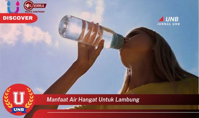 10 Manfaat Air Hangat untuk Lambung yang Jarang Diketahui