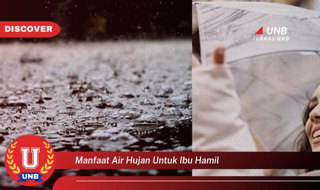 Temukan 10 Manfaat Air Hujan untuk Ibu Hamil yang Wajib Kamu Intip