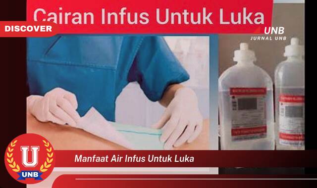 Temukan 8 Manfaat Air Infus untuk Luka, Cepat Sembuhkan Secara Alami