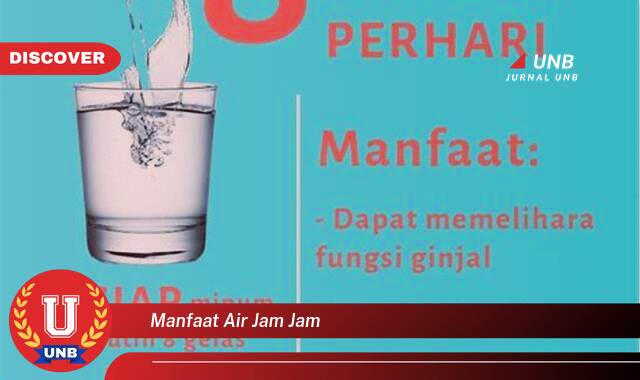 Temukan 8 Manfaat Air Jam Jam yang Wajib Kamu Intip