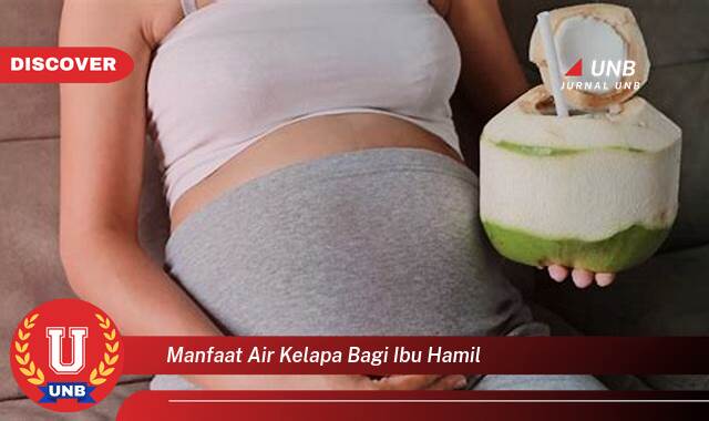 10 Manfaat Air Kelapa Bagi Ibu Hamil yang Tak Semua Orang Tau