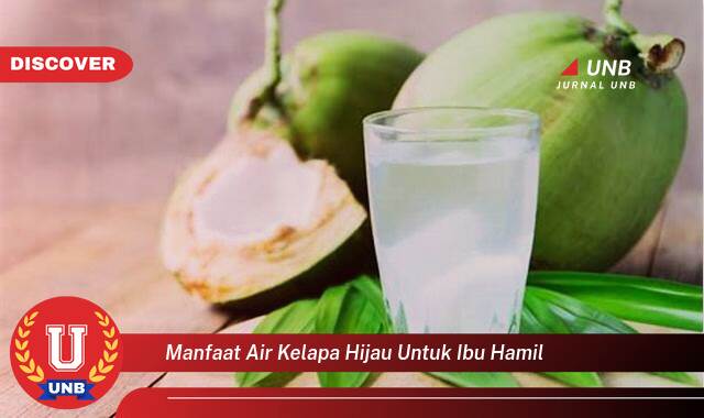 Temukan 10 Manfaat Air Kelapa Hijau untuk Ibu Hamil, Segar, Sehat, dan Aman