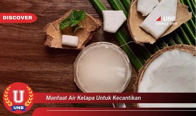 10 Manfaat Air Kelapa untuk Kecantikan yang Wajib Kamu Ketahui
