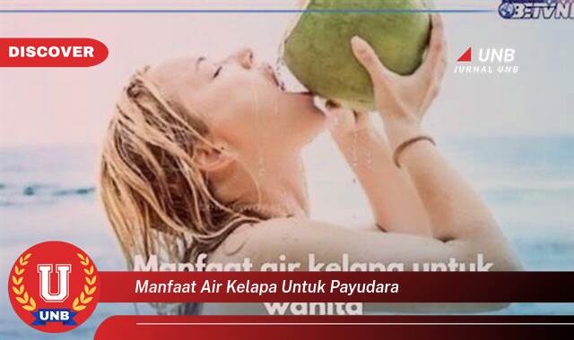Ketahui 9 Manfaat manfaat air kelapa untuk payudara yang Bikin Kamu Penasaran