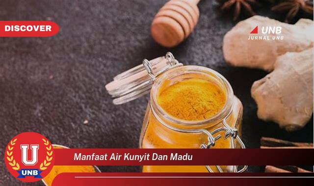 Temukan 9 Manfaat Air Kunyit dan Madu untuk Kesehatan Tubuh Anda