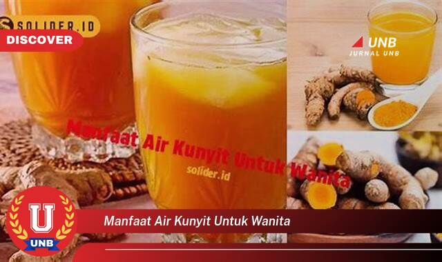 8 Manfaat manfaat air kunyit untuk wanita yang Jarang Diketahui