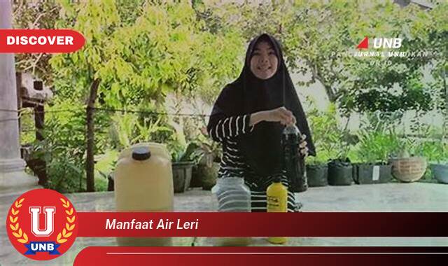 Inilah 10 Manfaat manfaat air leri yang Jarang Diketahui