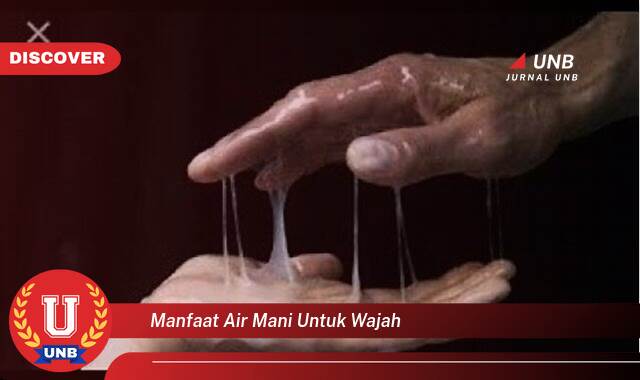 Temukan 8 Manfaat Air Mani untuk Wajah, Fakta dan Mitos yang Perlu Anda Ketahui Temukan 8 Manfaat Air Mani untuk Wajah, Fakta dan Mitos yang Perlu Anda Ketahui