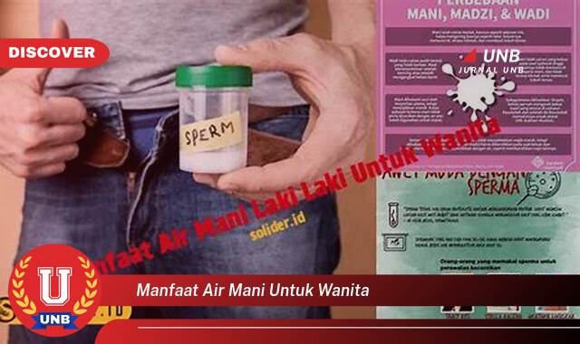 Temukan 9 Manfaat Air Mani untuk Wanita, Fakta dan Mitos yang Terungkap