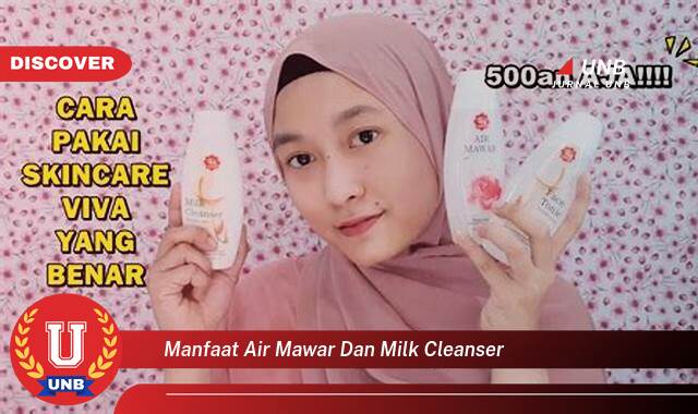 Ketahui 10 Manfaat air mawar dan milk cleanser yang Wajib kamu ketahui