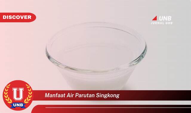 8 Manfaat manfaat air parutan singkong yang Wajib kamu ketahui