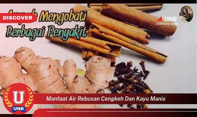 8 Manfaat manfaat air rebusan cengkeh dan kayu manis yang Wajib kamu ketahui