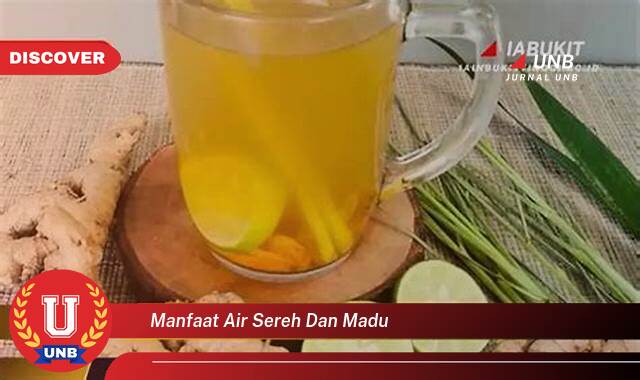 9 Manfaat manfaat air sereh dan madu yang tidak Semua Orang Tau