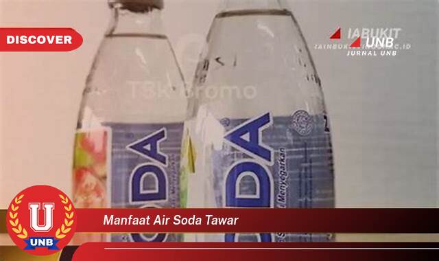Ketahui 9 Manfaat manfaat air soda tawar yang tidak Semua Orang Tau