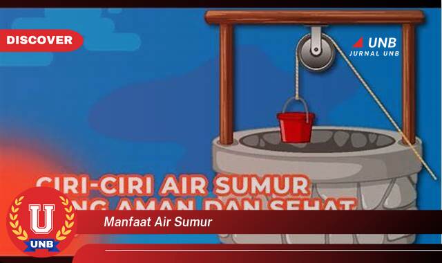 Inilah 8 Manfaat manfaat air sumur yang Wajib kamu ketahui