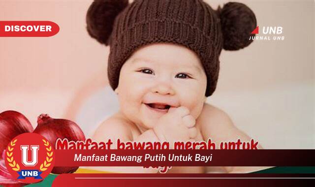 Ketahui 8 Manfaat manfaat bawang putih untuk bayi yang Wajib Kamu Intip