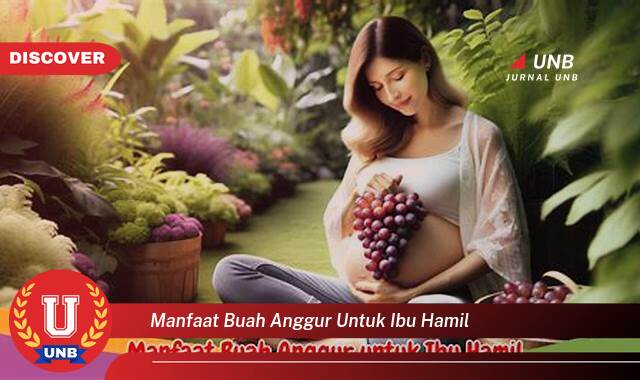 Temukan 9 Manfaat Buah Anggur untuk Ibu Hamil, Nutrisi Penting dan Keamanan Konsumsi