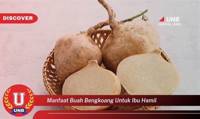 Temukan 10 Manfaat Buah Bengkoang untuk Ibu Hamil, Mencegah Sembelit, Meningkatkan Imunitas, dan Menjaga Kesehatan Kulit