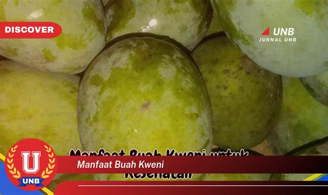 Temukan 9 Manfaat Buah Kweni untuk Kesehatan, Meningkatkan Imunitas dan Menjaga Daya Tahan Tubuh