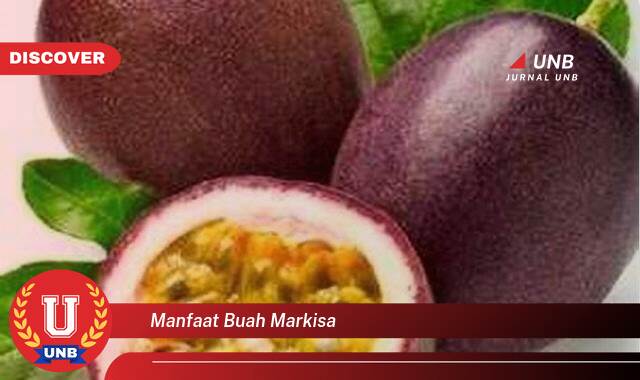 Temukan 8 Manfaat Buah Markisa yang Luar Biasa untuk Kesehatan dan Kecantikan Anda