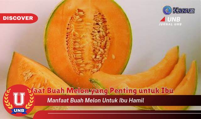Temukan 9 Manfaat Buah Melon untuk Ibu Hamil, Nutrisi Penting bagi Kesehatan Anda dan Si Kecil Temukan 9 Manfaat Buah Melon untuk Ibu Hamil, Nutrisi Penting bagi Kesehatan Anda dan Si Kecil