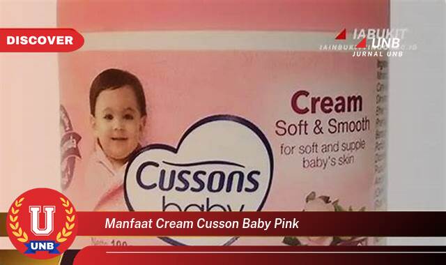 Temukan 8 Manfaat Cream Cusson Baby Pink untuk Kulit Bayi Anda Temukan 8 Manfaat Cream Cusson Baby Pink untuk Kulit Bayi Anda