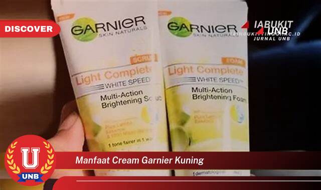 Temukan 10 Manfaat Cream Garnier Kuning untuk Kulit Wajah Cerah dan Sehat