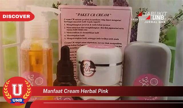 8 Manfaat manfaat cream herbal pink yang Wajib Kamu Intip