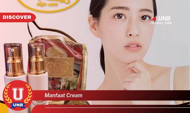 Temukan 8 Manfaat manfaat cream yang Bikin Kamu Penasaran
