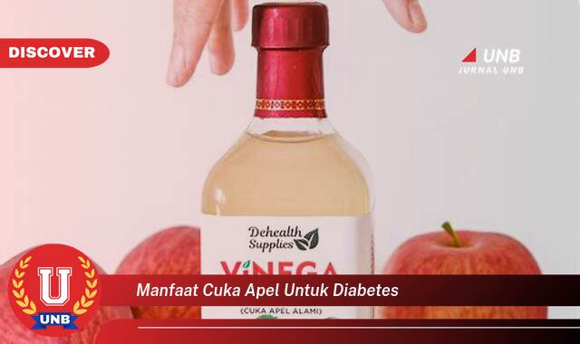 Temukan 8 Manfaat Cuka Apel untuk Diabetes, Kontrol Gula Darah dan Kesehatan Anda