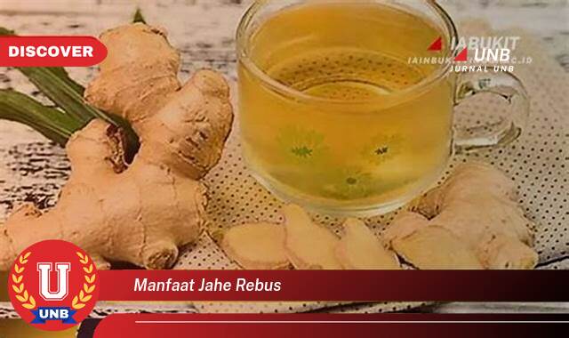9 Manfaat manfaat jahe rebus yang Bikin Kamu Penasaran