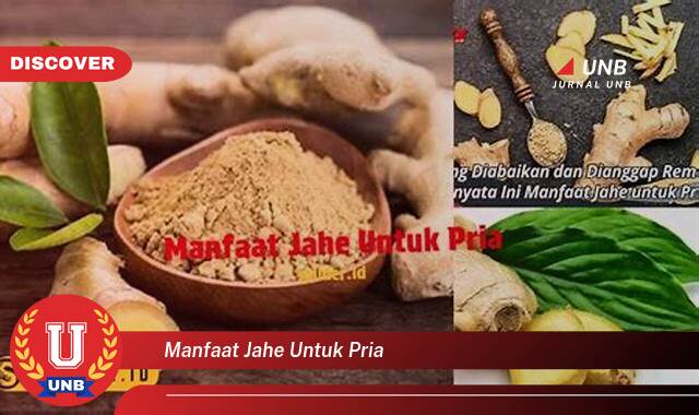 Temukan 9 Manfaat Jahe untuk Pria, Meningkatkan Kesehatan dan Vitalitas