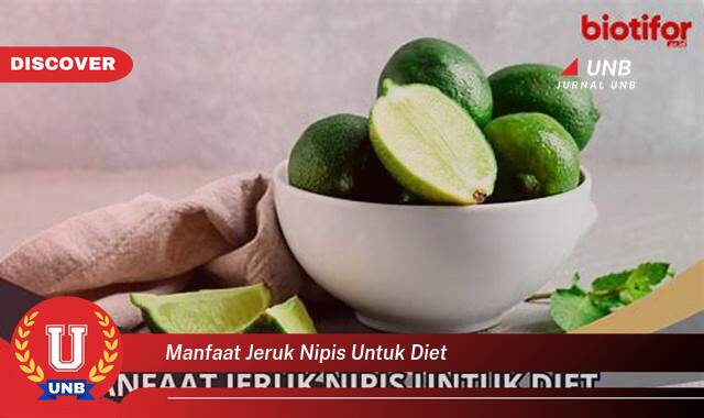 Temukan 10 Manfaat Jeruk Nipis untuk Diet, Turunkan Berat Badan Secara Alami dan Cepat