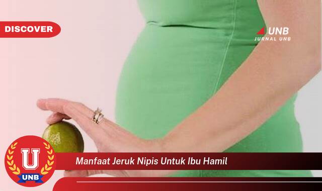 Temukan 9 Manfaat Jeruk Nipis untuk Ibu Hamil, Kesehatan, Kecantikan, dan Tips Aman