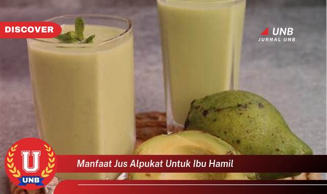 Temukan 10 Manfaat Jus Alpukat untuk Ibu Hamil, Nutrisi Lengkap bagi Bunda dan Si Kecil