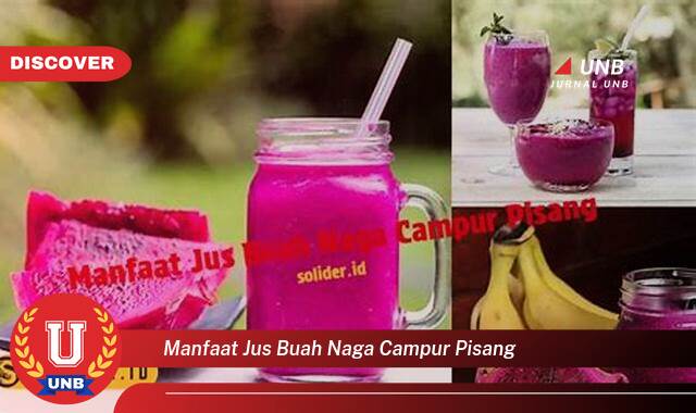 Inilah 8 Manfaat manfaat jus buah naga campur pisang yang Jarang Diketahui