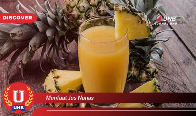 Temukan 8 Manfaat Jus Nanas untuk Kesehatan, Kecantikan, dan Cara Membuatnya Temukan 8 Manfaat Jus Nanas untuk Kesehatan, Kecantikan, dan Cara Membuatnya