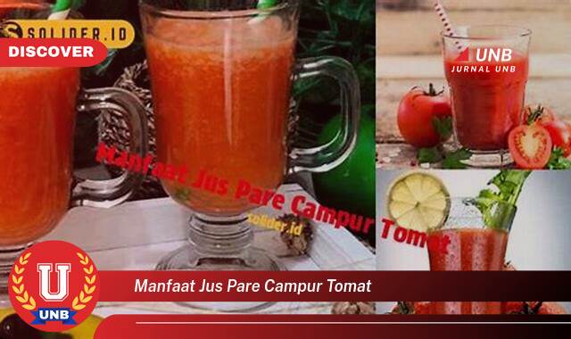 10 Manfaat manfaat jus pare campur tomat yang Wajib Kamu Intip