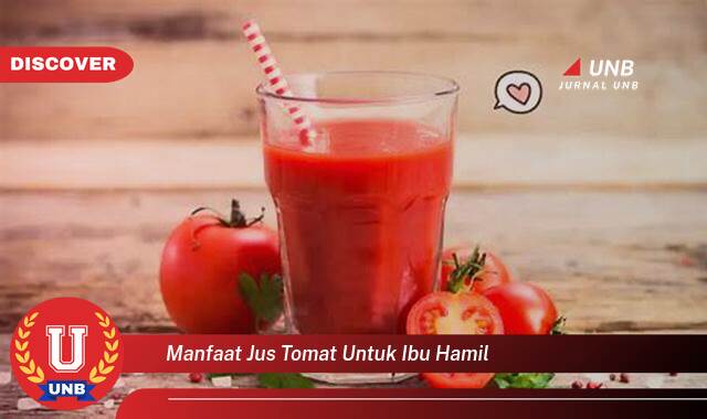 Temukan 8 Manfaat Jus Tomat untuk Ibu Hamil, Nutrisi Penting dan Keamanan Konsumsi